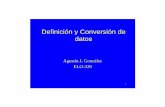 Definición y Conversión de datos - profesores.elo.utfsm.clprofesores.elo.utfsm.cl/~agv/elo329/2s02/lectures/DefiningData.pdf · modificado con posterioridad a su definición. •