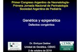 Dr Gadow geneticayepigen.tica 2010 final resumida · Primer Congreso Argentino de Neonatología-Primera Jornada Nacional de Perinatología Sociedad Argentina de Pediatría Genética