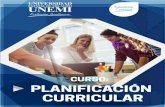 CURSO: PLANIFICACIÓN CURRICULAR - unemi.edu.ec · caracterizados por su dinamismo y versatilidad, los maestros ya no ... curriculares. Se define la planificación curricular como