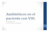 Antibióticos en el paciente con VIH. - ammvih.org · Uso de antibióticos, su impacto • A mayor uso de antibióticos , mayor tasa de resistencia antimicrobiana. • Grecia tasa