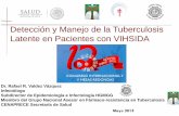 Detección y Manejo de la Tuberculosis Latente en Pacientes ... · Diagnóstico y Tratamiento TB Latente (TTBL) en pacientes con VIHSIDA Asociación entre dos infecciones Tuberculosis