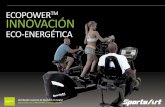 ECOPOWERTM INNOVACIÓN - Maquinas de …rocfit.com/consejos-fitness/descargas/sportsart/catalogos-sports... · ECO-POWR™ Características y ventajas ... · Nuevo diseño de la interfaz