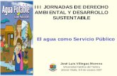 III JORNADAS DE DERECHO AMBIENTAL Y … Seminario Derecho/Villegas, J.L.El agua como... · de un medio ambiente sano(83-127 CRBV)-Exposición motivos(2.1) •En los objetivos del