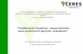 “Certificación Orgánica: requerimientos para producción ... · Definición de Agricultura Orgánica Elimina plaguicidas sintéticos y fertilizantes minerales fácilmente solubles