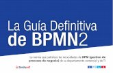 de BPMN 2 - cdn3-d.bonitasoft.comcdn3-d.bonitasoft.com/.../ultimate_guide_to_bpmn_es_030114.pdfLa norma que satisface las necesidades de BPM (gestion de procesos de negocio) de su