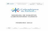 MANUAL DE EQUIPOS LABORATORIO CLINICO … · MANUAL DE EQUIPOS LABORATORIO CLINICO FEBRERO 2012 . COLOMBIANA DE SALUD S.A. MANUAL DE CALIDAD MANUAL DE EQUIPOS ... Describe las rutinas