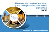 sce.seg.guanajuato.gob.mx … · Sistema de control escolar y su integración con otros sistemas SCE sce.seg.guanajuato.gob.mx Secretaría de Educación Guanajuato ... INFORMIX SQL