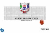 BELMONT AMERICAN SCHOOL - …conexiones.dgire.unam.mx/wp-content/uploads/2017/09/Equipo-4-1... · datos y que reflejen claramente situaciones especificas del ... cooperación en tiempo