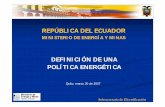 REPÚBLICA DEL ECUADOR - olade.org · ENERINTER Subsecretaría de Electrificación REPÚBLICA DEL ECUADOR MINISTERIO DE ENERGÍA Y MINAS DEFINICIÓN DE UNA POLÍTICA ENERGÉTICA Quito,