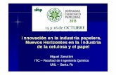 Innovación en la industria papeleraInnovación en la ... · Innovación en la industria papeleraInnovación en la industria papelera. Nuevos Horizontes en la Industria de la celulosa