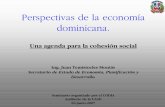 Ing. Juan Temístocles Montás Secretario de Estado de ...economia.gob.do/mepyd/wp-content/uploads/archivos/despacho/publi… · La dominicana, es una economía con buena capacidad