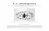 La chulapona - lazarzuela.webcindario.com · Texto original de FEDERICO ROMERO y GUILLERMO FERNÁNDEZ SHAW . Música de FEDERICO MORENO TORROBA . PERSONAJES Y REPARTO . MANUELA .....
