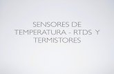SENSORES DE TEMPERATURA - RTDS Y TERMISTORESece.uprm.edu/~mtoledo/web/5205/F2015/ex1/RTD_Thermistors.pdf · TEMPERATURA - RTDS Y TERMISTORES. Liquido (Mercurio) en la botella. de