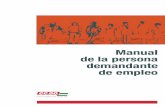 Manual de la persona - Comisiones Obreras de Andalucía · promueva la inserción laboral activa. Las Unidades de ... orientación y asesoramiento especializados basados en un Itinerario
