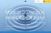 MODELOS OCEÁNICOS DE PROPAGACIÓN DE … oceanicos.pdf · 2017-06-13 · absorción de momento y perdida producida por rotura de ola ... •Difracción ... MODELOS DE PROPAGACIÓN