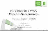 Introducción a VHDL - Sistemas Digitales UISdigitalesuis.wdfiles.com/local--files/recursos/VHDL_Secuenciales_V... · •Un proceso en VHDL es una construcción que contiene una serie