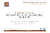Regimen Tarifario Aplicación Factor de Productividad: … · de tres años, en el cual no puede ser modificado. ... ¿Cómo se calcula el Factor? ... Bolivia 2002-2005