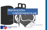 PREVENCIÓN CARDIOVASCULAR - cardiologia … · Fuente: Guía de consenso de 2007 de sociedades europeas HTA(ESH) y cardiología (ESC) Prevención cardiovascular Decisión de tratar: