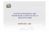 GESTION INTEGRAL DEL MANEJO DE CUENCAS …³nmanejoregiónlima.pdf · marzo del 2009marzo del 2009 gestion integral del manejo de cuencas en la region lima
