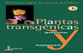 Plantas transgénic - monsantoglobal.com · [preguntas respuestas] 1 sebiot ©2000, Sociedad Española de Biotecnología ... relevantes, y ha buscado las respuestas de los expertos