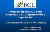 Integración del DCV y los sistemas de Compensación y ... · Contenido 1. Proyecto de Reforma del Sistema de Pagos. Contexto Principales líneas estratégicas. 2. Depositario Central