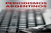 PERIODISMOS ARGENTINOS - kas.de · 9 Periodismo argentino en la era de los periodismos La variedad de abordajes para el estudio de la profesión y la diversidad de mo-delos y prácticas