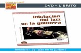 DVD + LIBRITO - Méthodes, cours, vidéos... pour ... · Iniciación del jazz en la guitarra SUMARIO Presentación y afinación Armonía Noción de base Sistema mayor Análisis armónico