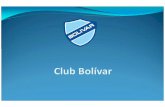ETAPA DE TRANSFORMACIÓN - marceloclaure.com Bolívar Nuevo 2_1_sm.pdf · El Club más ganador del Fútbol Boliviano. En el año 2004 salió subcampeón de la Copa ... y el respeto
