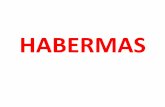 HABERMAS - LA LECHUZA DE MINERVAlalechuzademinerva.es/wp-content/uploads/2017/05/HABERMAS.pdf · tª de la acciÓn comunicativa ... •habermas –superar y sintetizar ambas perspectivas.