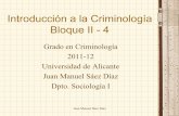 Introducción a la Criminología Bloque II - 4 · – “El hombre delincuente” como otra “raza” diferente de los seres humanos normales • Diferente = Inferior (racismo) ...