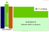 Actividad 8: Cliente OPC en Excel. - infoplc.net · Cliente OPC en Excel. . 2 1.- Listado de materiales: ... diseño de aplicaciones de supervisión en Excel (bajo Visual Basic).