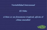 Variabilidad Interanual El Niño si bien es un fenomeno ...meteo.fisica.edu.uy/Materias/TIM/teorico_tim/El Niño II.pdf · El Niño si bien es un fenomeno tropical, afecta el clima