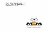 LEY DE MINERÍA Y SU REGLAMENTO GUATEMALA … · ministerio de energÍa y minas ley de minerÍa guatemala – decreto nÚmero 48-97 i contenido ley de minerÍa descripciÓn pág.