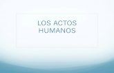 LOS ACTOS HUMANOS - etica.esy.esetica.esy.es/Actos humanos.pdf · los actos humanos . elementos del acto humano ... determinaciÓn de la moralidad . determinaciÓn de la moralidad