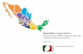 Desarrollo | Rugby Méxicomexrugby.com/website/images/DES_DesarrolloFMRU_140630.pdf · posiciones pero actividades, relaciones y procesos. ... equipos de Rugby. En el Departamento