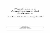 Practicas de Arquitectura del Software - Presentación ...dis.um.es/~jnicolas/CSW/casoPracticoParaClaseVideoclub/... · 8. Consultar Catálogo ... A partir de dicha especificación