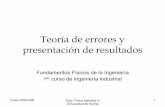 Teoría de errores y presentación de resultados - … · Curso 2004/2005 Dpto. Física Aplicada III Universidad de Sevilla 1 Teoría de errores y presentación de resultados Fundamentos