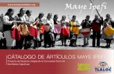  · CÁTALOGO DE ÁRTÍCULOS MAYE IPEFI Proyecto de Desarrolo Integral de la Comunidad Otomí de San Mateo Capulhuac