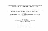 SISTEMA DE ESTUDIOS DE POSGRADO MAESTRÍA …repositorio.sibdi.ucr.ac.cr:8080/jspui/bitstream/123456789/1068/1/...sistema de estudios de posgrado maestrÍa en comunicaci~n proyecto