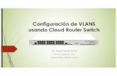 Configuración de VLANS usando Cloud Router Switch · Próximos Entrenamientos ´ Popayán, Colombia Ø MikroTik CertifiedTrafficControl Engineer (24-25 Enero) Ø MikroTik CertifiedWireless