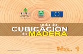 guía de CUBICACIÓN de MADERAa de de MADERA CUBICACIÓN Por los bosques por la gente UNIÓN EUROPEA Fuente: Vásquez A. M. y Ramírez A. M. Maderas comerciales en el Área Metropolitana