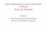 Bases Matemáticas para la Educación Primaria Guía de …jmcontreras/pages/documentos/Tema4b.pdf · a que conservan la forma y medidas de las figuras. • Un modelo físico que