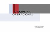 DISCIPLINA OPERACIONAL - minagri.gob.ar · 1- Arte, facultad o ciencia ... Definiciones de Disciplina Operacional Organizacional Es la dedicación y el compromiso formal de todos