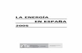LA ENERGÍA EN ESPAÑA 2005 - mincotur.gob.es · lo previsto, la “Planificación de los Sectores de Electricidad y Gas. Desarrollo de las Redes de ... ca y minera de acuerdo con