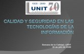 Semana de la Calidad - UNIT 30 de julio de 2009 · 2015-08-27 · UNIT-ISO/IEC 90003 La norma UNIT-ISO/IEC 90003 brinda una guía para implementar la norma UNIT-ISO 9001:2000 a organizaciones