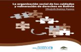 La organización social de los cuidados y vulneración de ... · La organización social de los cuidados y vulneración de derechos en Bolivia La organización social de los cuidados