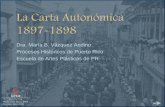 La Carta Autonómica 1897-1898 - CITA | Misióncita.eap.edu/moodle/pluginfile.php/3706/mod_resource/content/1/... · Compara la Carta Autonómica con la Ley Jones del 1917. ¿Cuáles