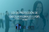 LEY DE PROTECCIÓN DE DATOS PERSONALES … · La Ley de Protección de Datos Personales en el Perú 4 ... para orientar en las medidas que se deben ... medidas cautelares o correctivas