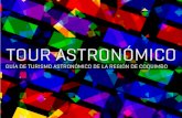 Guía de Turismo Astronómico de la Región de Coquimboastroturismochile.cl/wp-content/uploads/2015/01/Tour-Astronómico... · y Cosmovisión Andina (español), atiende tanto a particulares