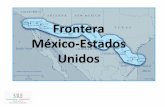 Frontera México-Estados Unidos - gob.mx · comunidad de Otay Mesa (San Diego, CA) a pasajeros que cuenten con pase de abordar válido dentro de 24 horas y visa vigente. En México,